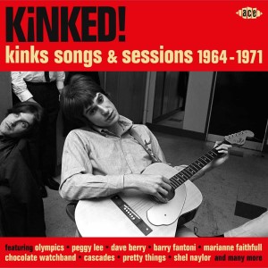 V.A. - Kinked ! Kinks Songs & Sessions 1964 - 1971